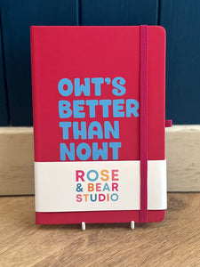 Yorkshire Notebook - Owt’s Better Than Nowt
