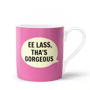 Yorkshire Mug - 'Ee Lass Tha’s Gorgeous'