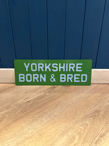 'Yorkshire Born & Bred' Enamel Sign