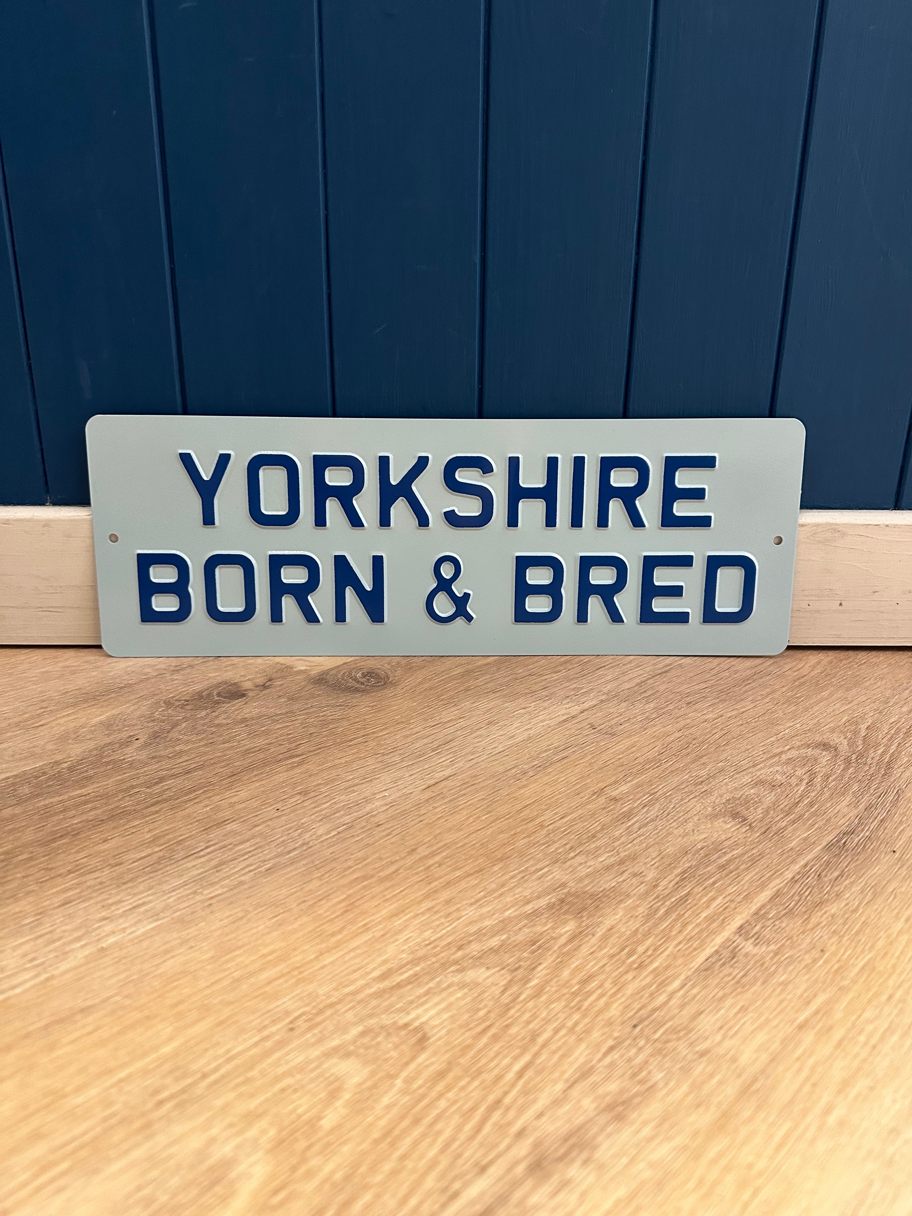 'Yorkshire Born & Bred' Enamel Sign