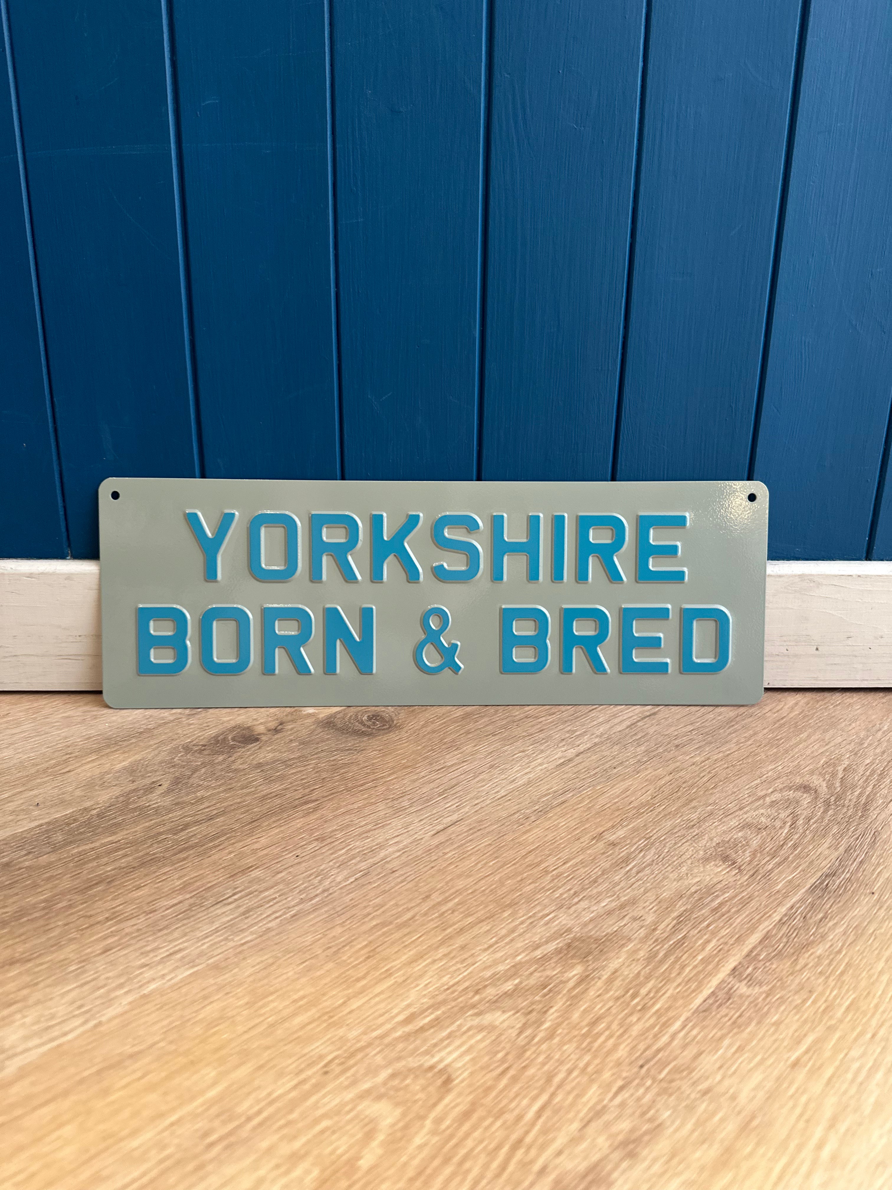 'Yorkshire Born & Bred' Enamel Sign