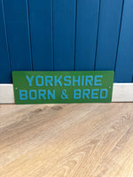 Load image into Gallery viewer, &#39;Yorkshire Born &amp; Bred&#39; Enamel Sign
