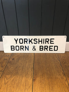 'Yorkshire Born & Bred' Enamel Sign