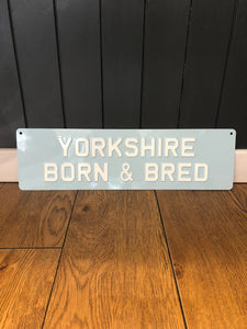 'Yorkshire Born & Bred' Enamel Sign