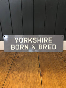 'Yorkshire Born & Bred' Enamel Sign