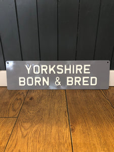 'Yorkshire Born & Bred' Enamel Sign