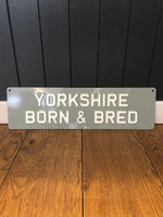 Load image into Gallery viewer, &#39;Yorkshire Born &amp; Bred&#39; Enamel Sign
