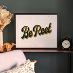 Load image into Gallery viewer, ‘Be Reet’ Framed Print
